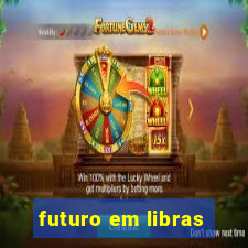 futuro em libras